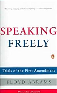 Speaking Freely: Trials of the First Amendment (Paperback)