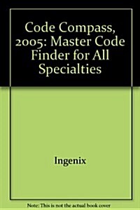 Code Compass, 2005: Master Code Finder for All Specialties (Paperback, 1st)