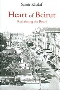 Heart of Beirut : Reclaiming the Bourj (Paperback)