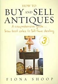 How to Buy And Sell Antiques (Paperback, 3rd, Revised, Updated)
