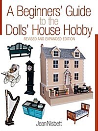Beginners Guide to the Dolls House Hobby, A (Paperback, 2 Revised edition)
