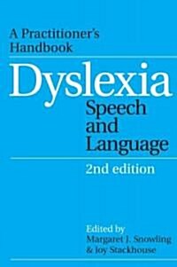 Dyslexia, Speech and Language: A Practitioners Handbook (Paperback, 2)