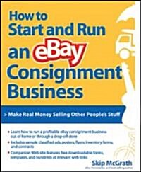 How to Start and Run an Ebay Consignment Business (Paperback)