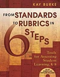 From Standards to Rubrics In 6 Steps (Paperback, CD-ROM)