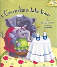 Grandma Like Yours/Grandpa Like You PB: A Grandpa Like Yours (Paperback)