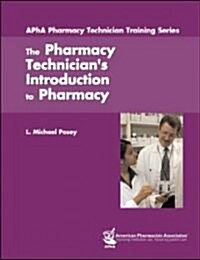 The Pharmacy Technicians Introduction to Pharmacy (Paperback)
