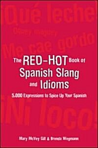 The Red-Hot Book of Spanish Slang: 5,000 Expressions to Spice Up Your Spainsh (Paperback)