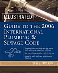 Illustrated Guide to the 2006 International Plumbing and Sewage Codes (Hardcover)