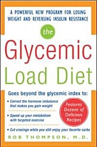 The Glycemic-Load Diet: A Powerful New Program for Losing Weight and Reversing Insulin Resistance (Paperback)
