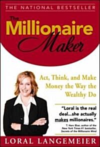 [중고] The Millionaire Maker: ACT, Think, and Make Money the Way the Wealthy Do (Hardcover)