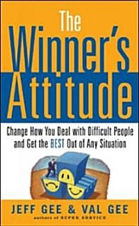 [중고] The Winner‘s Attitude: Using the Switch Method to Change How You Deal with Difficult People and Get the Best Out of Any Situation at Work: Using  (Paperback)