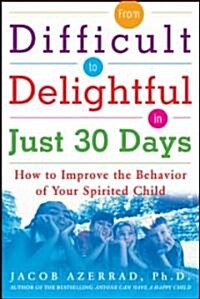 From Difficult to Delightful in Just 30 Days (Paperback)