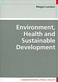 Environment, Health and Sustainable Development (Paperback)