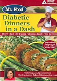 Mr. Foods Diabetic Dinners in a Dash: More Than 150 Fast & Fabulous Guilt-Free Recipes (Paperback)