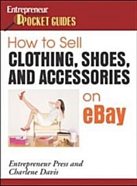 How to Sell Clothing, Shoes And Accessories on Ebay (Paperback)