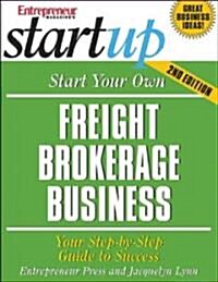 Start Your Own Freight Brokerage Business (Paperback, 2nd)