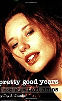 Pretty Good Years: A Biography of Tori Amos (Paperback)