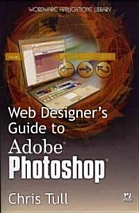 Web Designers Guide to Adobe Photoshop (Paperback)