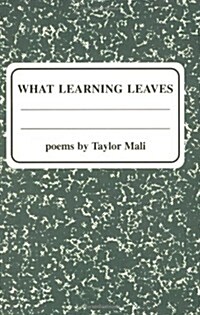 What Learning Leaves (Paperback)