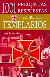 1001 Preguntas Y Respuestas Sobre Los Templarios/ 1001 Questions And Answers on Templars (Paperback)