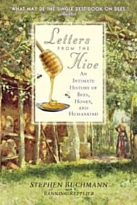 Letters from the Hive: An Intimate History of Bees, Honey, and Humankind (Paperback)