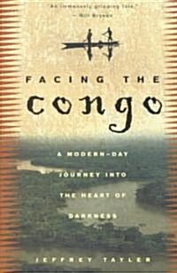 Facing the Congo: A Modern-Day Journey Into the Heart of Darkness (Paperback)