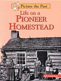 Life on a Pioneer Homestead (Paperback)