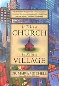 It Takes a Church to Raise a Village (Hardcover)
