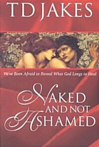 Naked and Not Ashamed (Paperback, Revised)