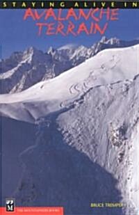 Staying Alive in Avalanche Terrain (Paperback)