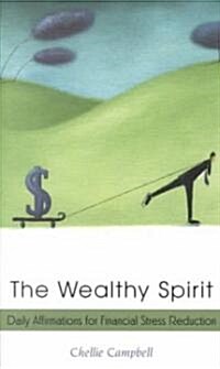 The Wealthy Spirit: Daily Affirmations for Financial Stress Reduction (Paperback)