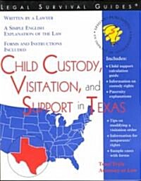 Child Custody, Visitation and Support in Texas (Paperback, 1st)