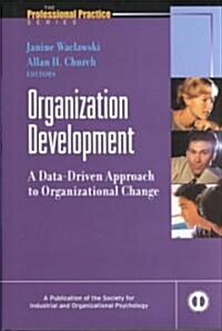 Organization Development: A Data-Driven Approach to Organizational Change (Hardcover)
