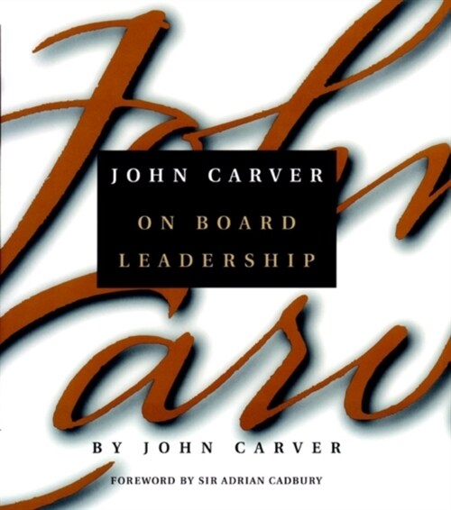 John Carver on Board Leadership (Paperback)