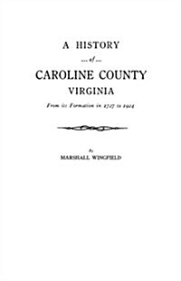 History of Caroline County, Virginia (Paperback)