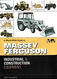 A World Wide Guide to Massey Harris, Ferguson and Early Massey Ferguson Tractors (Hardcover)