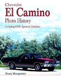 Chevrolet El Camino: Including GMC Sprint & Caballero (Paperback, Revised)