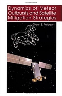 Dynamics of Meteor Outbursts & Satellite Mitigation Strategies (Paperback)