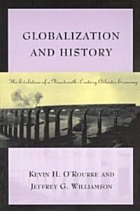 [중고] Globalization and History: The Evolution of a Nineteenth-Century Atlantic Economy (Paperback, Revised)