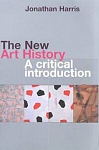 The New Art History : A Critical Introduction (Paperback)