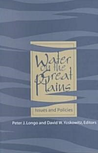 Water on the Great Plains: Issues and Policies (Hardcover)