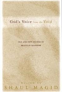 Gods Voice from the Void: Old and New Studies in Bratslav Hasidism (Paperback)