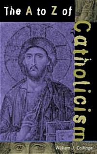 The A to Z of Catholicism (Paperback)