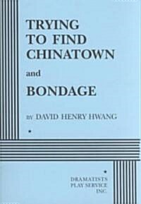 Trying to Find Chinatown & Bondage (Paperback)