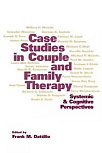 Case Studies in Couple and Family Therapy: Systemic and Cognitive Perspectives (Paperback)