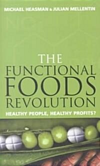 The Functional Foods Revolution : Healthy People, Healthy Profits (Paperback)