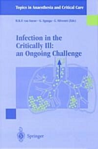Infection in the Critically Ill: An Ongoing Challenge (Paperback, Softcover Repri)