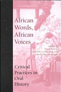 African Words, African Voices: Critical Practices in Oral History (Paperback)