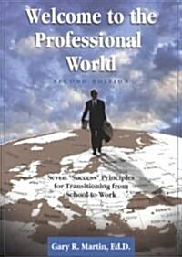 Welcome to the Professional World (Paperback, 2ND)