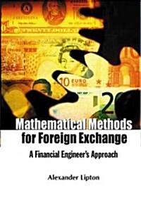 Mathematical Methods for Foreign Exchange: A Financial Engineers Approach (Hardcover)